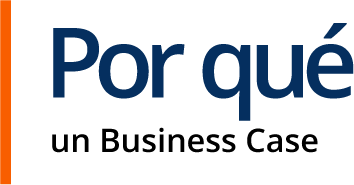 Por qué un Business Case